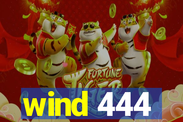 wind 444